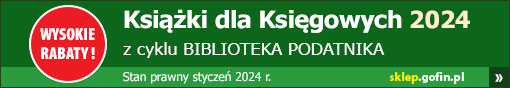 Biblioteka Podatnika 2024: Książki dla Księgowych, stan prawny styczeń 2024 r. Sklep.Gofin.pl