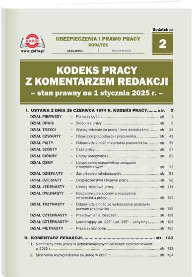 Kodeks pracy z komentarzem redakcji. Stan prawny na 1 stycznia 2025 r. - Dodatek (przepisy prawne) nr 2 do Ubezpieczeń i Prawa Pracy nr 2 (620) z dnia 10.01.2025