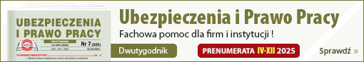 Prenumerata IV-XII 2025: dwutygodnik Ubezpieczenia i Prawo Pracy - fachowa pomoc dla firm i instytucji! Sprawdź!