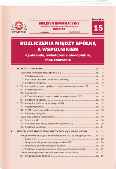 Rozliczenia między spółką a wspólnikiem - dywidenda, świadczenia nieodpłatne, inne zdarzenia - dodatek tematyczny nr 15 do Biuletynu Informacyjnego dla Służb Ekonomiczno-Finansowych nr 13 (1236) z dnia 1.05.2025