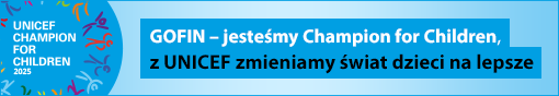 GOFIN - jesteśmy Champion for Children, z UNICEF zmieniamy świat dzieci na lepsze
