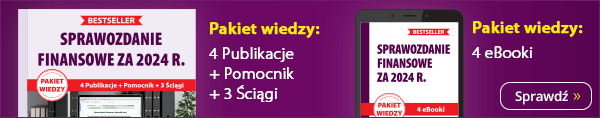 PAKIETY WIEDZY: Sprawozdanie finansowe za 2024 r. »